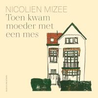 Toen kwam moeder met een mes