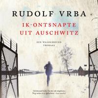 Ik ontsnapte uit Auschwitz