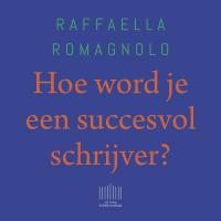 Hoe word je een succesvol schrijver?