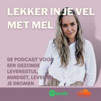 #30 Lekker in je vel met Jeanet Wolf & Mel!