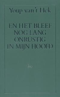 En het bleef nog lang onrustig in mijn hoofd