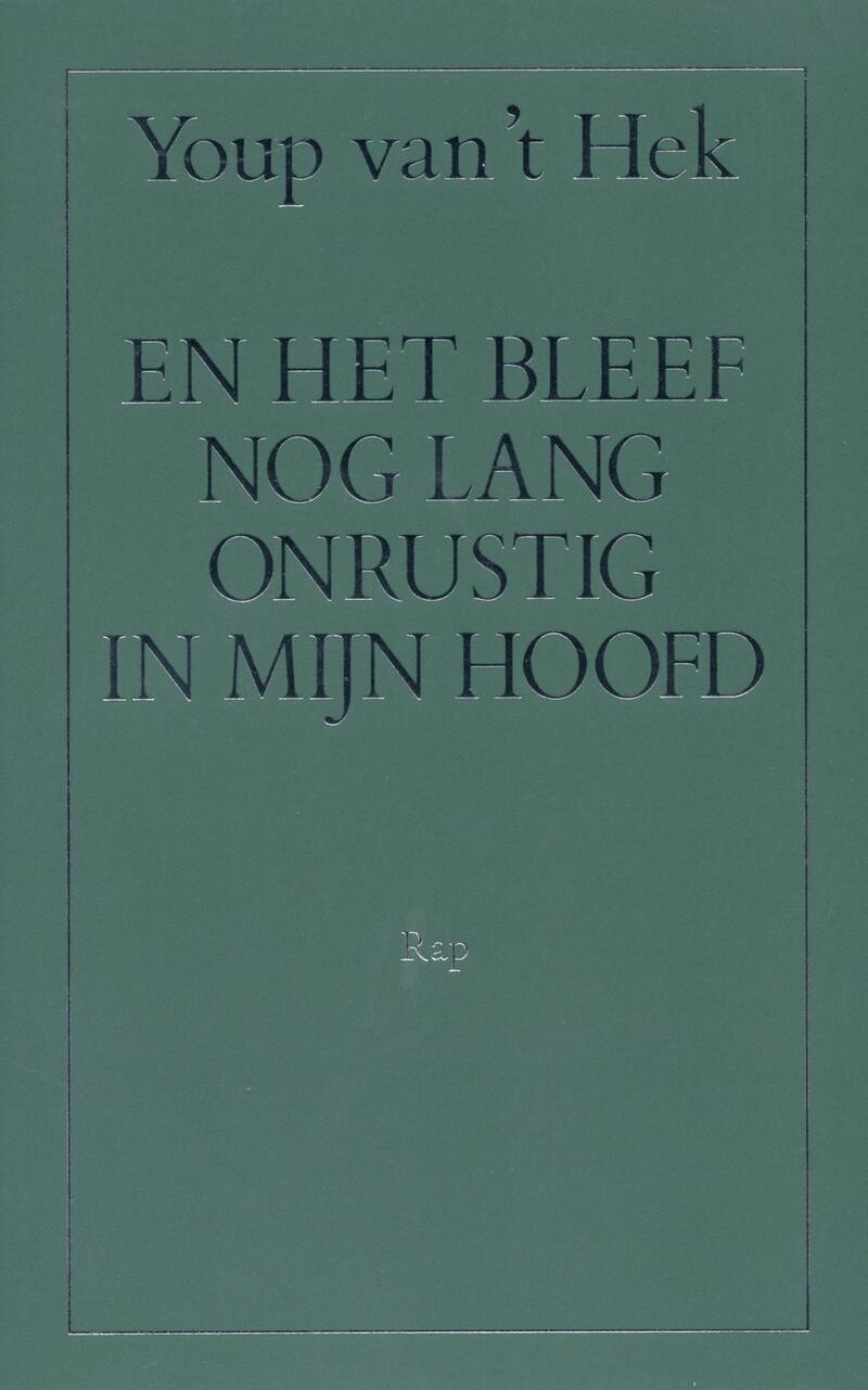En het bleef nog lang onrustig in mijn hoofd