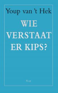 Wie verstaat er kips?