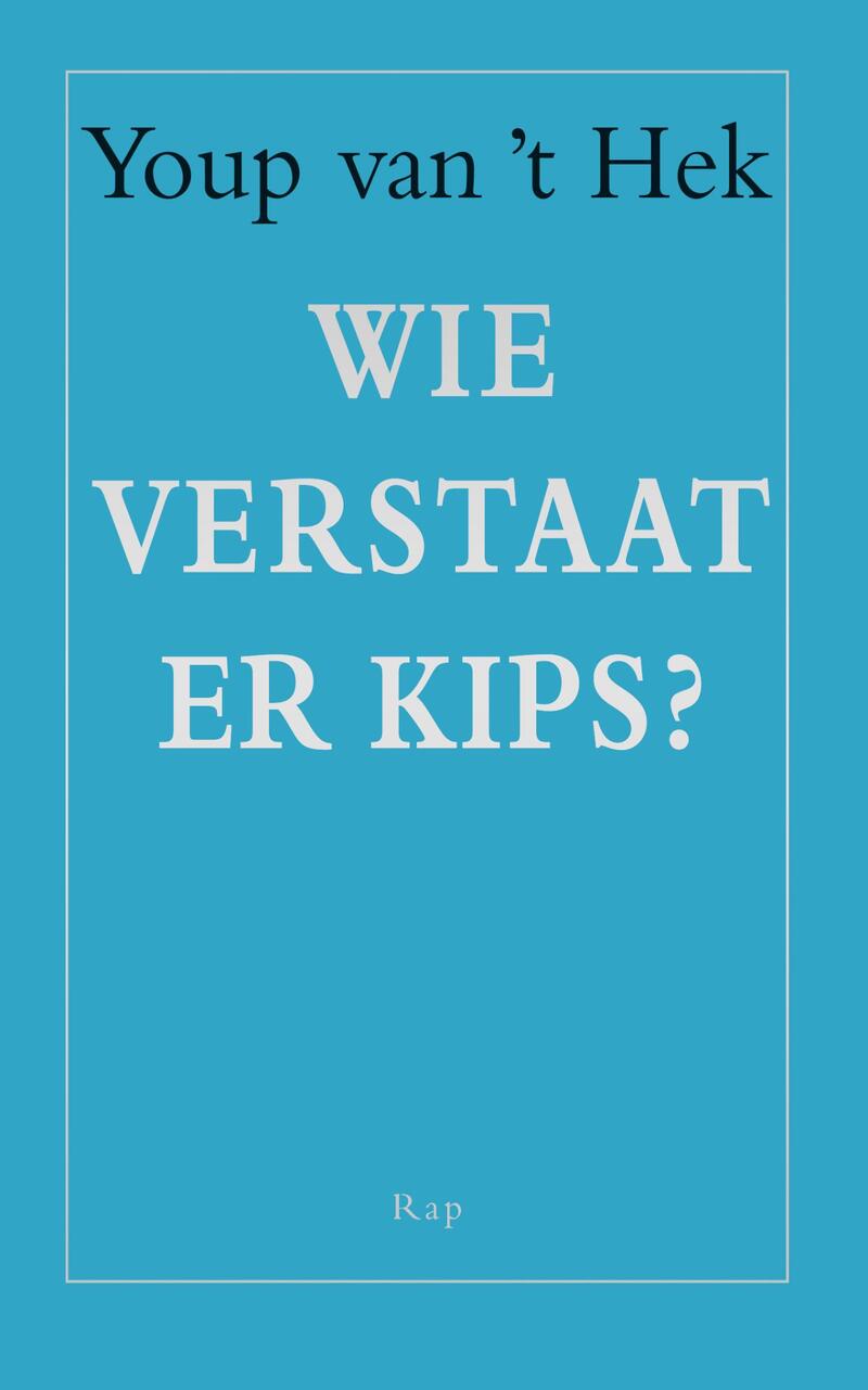 Wie verstaat er kips?