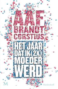 Het jaar dat ik (2x) keer moeder werd