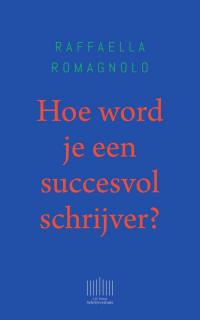 Hoe word je een succesvol schrijver?