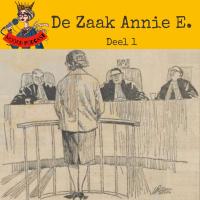 De Zaak Annie E. - Het Onmens van Bemmel (deel 1)