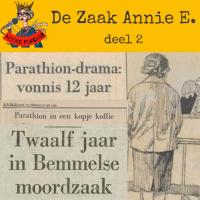 De Zaak Annie E. - Het Onmens van Bemmel (deel 2)