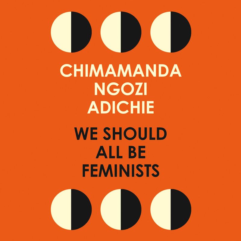 We Should All Be Feminists