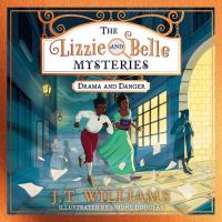 The Lizzie and Belle Mysteries: Drama and Danger
