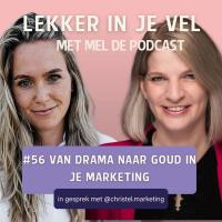 #56 Van drama naar goud in je marketing - in gesprek met Christel Verbiezen