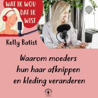 Waarom moeders hun haar afknippen en kleding veranderen