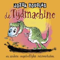 De tijdmachine en andere ongelooflijke reisverhalen