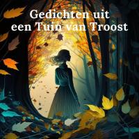 Gedichten uit een Tuin van Troost