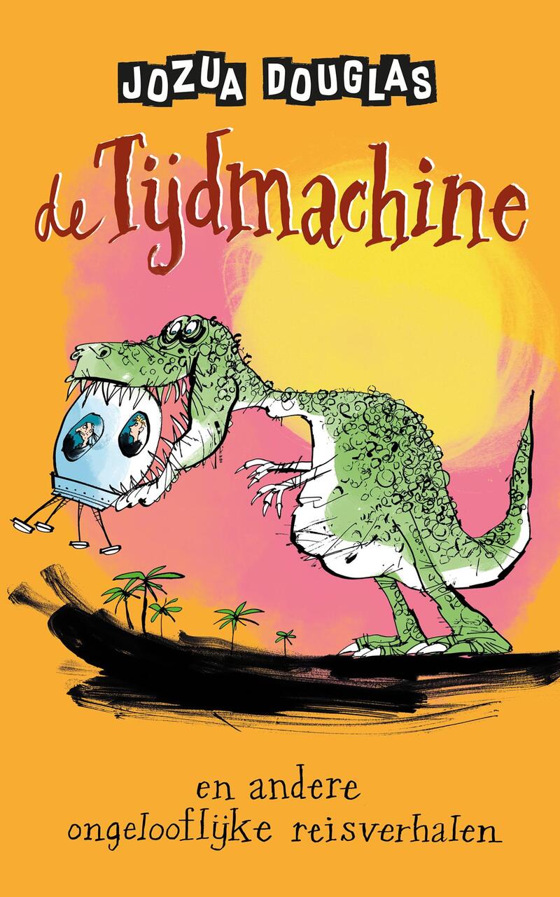 De tijdmachine en andere ongelooflijke reisverhalen