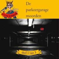 De Parkeergarage Moorden (deel 1 van 3)