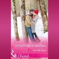A Fortune In Waiting