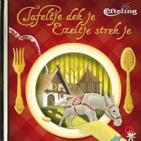 Tafeltje dek je, Ezeltje strek je