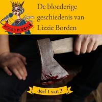 De bloederige geschiedenis van Lizzie Borden (deel 1 van 3)