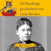 De bloederige geschiedenis van Lizzie Borden (deel 3 van 3)