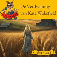 De Verdwijning van Kate Wakefield (deel 2 van 2)