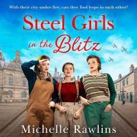 The Steel Girls in the Blitz