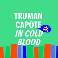 'Zolang ze blijven leven is m'n boek niet af' | Truman Capote - In Cold Blood LIVE @ ILFU