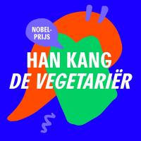 De Nobelprijs | Han Kang - De vegetariër