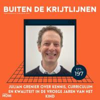 #197 | Julian Grenier over kennis, curriculum en kwaliteit in de vroege jaren van het kind
