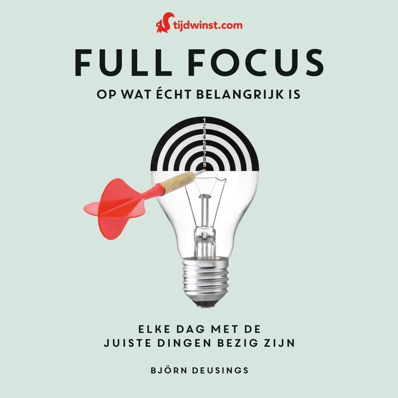 Full focus op wat écht belangrijk is