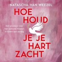 Hoe houd je je hart zacht