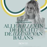 Alle ballen in de lucht? De illusie van balans |  Caroline Glasbergen #233