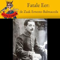 Fatale Eer: de Zaak Ernesto Balmaceda