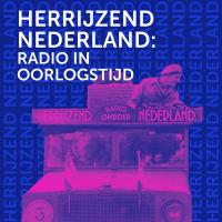 Herrijzend Nederland - radio in Oorlogstijd
