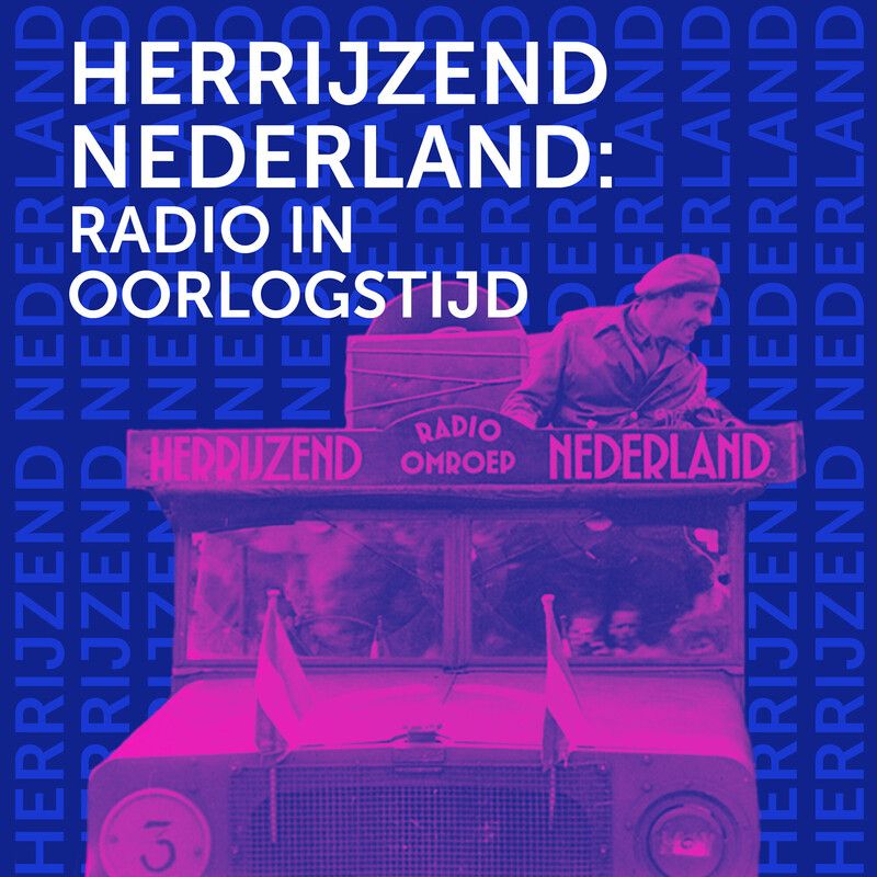 Herrijzend Nederland - radio in Oorlogstijd
