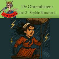 De Ontembaren: - Ballonvaartkoningin Sophie Blanchard