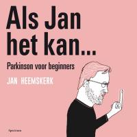 Als Jan het kan… Parkinson voor beginners