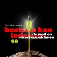 Bestaan kan iedereen | deel 08/08 | De wolf en de schaapskleren