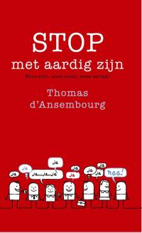 Stop met aardig zijn!